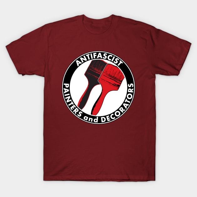 antifascist painters and decorators T-Shirt by the gulayfather